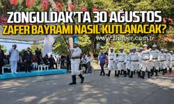 Zonguldak’ta 30 Ağustos Zafer Bayramı nasıl kutlanacak?