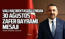 Vali Osman Hacıbektaşoğlu'nun 30 Ağustos Zafer Bayramı mesajı