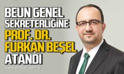 BEUN Genel Sekreterliğine Prof. Dr. Furkan Beşel atandı
