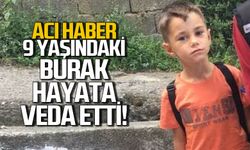 9 yaşındaki Burak Keskintığ’dan acı haber
