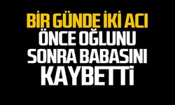 Bir günde iki acı: Hem oğlunu hem babasını kaybetti