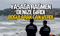 Yasağa rağmen denize girdi: Boğularak can verdi
