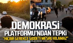 Zonguldak Demokrasi Platformu; "Hiçbir gerekçe, emekçi insanlara yönelik şiddeti meşru kılamaz"