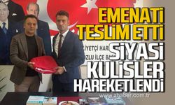 Emaneti teslim etti. Siyasi kulisler hareketlendi