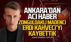 Ankara'dan acı haber. Zonguldaklı madenci Erdi Kahveci'yi kaybettik