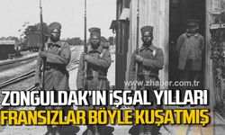 Zonguldak'ın işgal yılları. Fransızlar böyle kuşatmış.