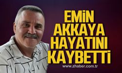 Emin Akkaya hayatını kaybetti
