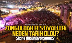 Zonguldak Festivalleri neden tarih oldu? Siz ne düşünüyorsunuz?