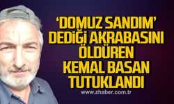 "Domuz sandım" dediği akrabasını öldüren Kemal Basan tutuklandı