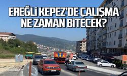 Kdz Ereğli'de Kepez yol çalışması ne zaman bitecek