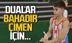 Entübe edildi: Dualar Bahadır Çimen için…