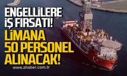 Engellilere iş fırsatı. Limana 50 personel alınacak