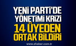 Yeni Parti'de yönetim krizi. 14 üyeden ortak bildiri.