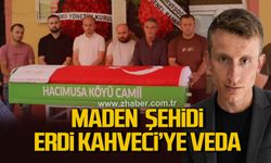 Zonguldaklı madenci Erdi Kahveci son yolculuğuna uğurlandı