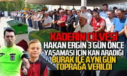 Hakan Ergin 3 gün önce yaşaması için kan aradığı Burak Keskintığ ile aynı gün toprağa verildi