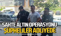 Kdz. Ereğli'de sahte altın operasyonu. Şüpheliler adliyede.