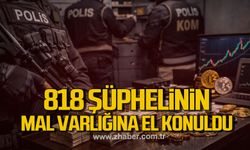 Bakan duyurdu! 818 Şüphelinin mal varlığını el konuldu