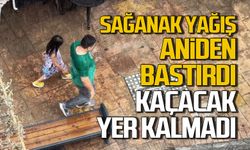 Karabük'te sağanak aniden bastırdı... Kaçacak yer kalmadı