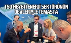 ZTSO heyeti enerji sektörünün devleriyle temasta.