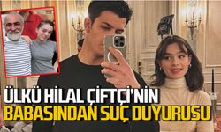 Zonguldaklı oyuncu Ülkü Hilal Çiftçi'nin babasından suç duyurusu