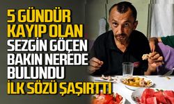 Sezgin Göçen 5 gün sonra bulundu: İlk talebi şaşırttı!