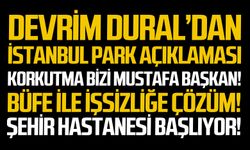 Devrim Dural’dan İstanbul Park açıklaması