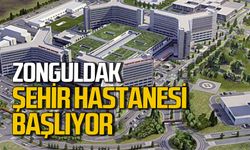 Zonguldak Şehir Hastanesi başlıyor