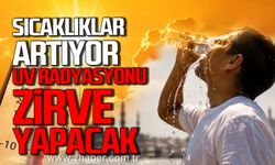 Sıcaklıklar artıyor. UV rasyasyonu zirve yapacak.