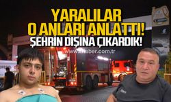 Asitten yaralananlar o anları anlattı... Şehrin dışına biz çıkardık