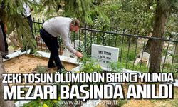 Zeki Tosun ölümünün birinci yılında mezarı başında anıldı.