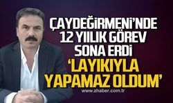 Çaydeğirmeni’nde 12 Yıllık görev sona erdi! Doğan Şişman görevlerinden istifa etti