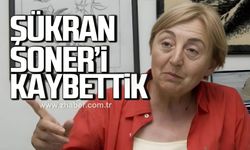 Gazeteci Şükran Soner'i kaybettik