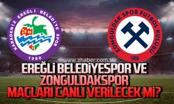 Ereğli Belediyespor ve Zonguldakspor maçları canlı verilecek mi?