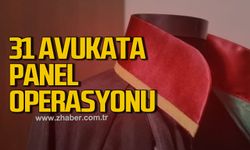 31 Avukat hakkında gözaltı kararı