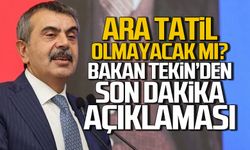 Okullarda ara tatil olmayacak mı? Bakan Tekin'den son dakika açıklaması