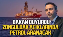 Bakan duyurdu. Zonguldak açıklarında petrol aranacak