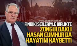 Zonguldaklı Hasan Cumhur, fındık işçileriyle hayatını kaybetti