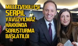 Serpil Yavuzyılmaz hakkında soruşturma başlatıldı