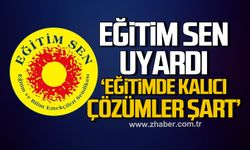 Eğitim Sen Çaycuma Uyardı: “Eğitimde Kalıcı Çözümler Şart”