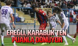 Ereğli, Karabük'ten puanla dönüyor