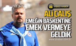 Ali Çalış: 'Emeğin başkentine emek vermeye geldik'
