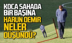 Koca sahada bir başına... Harun Demir neler düşündü?