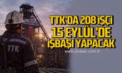 TTK'da 208 İşçi 15 Eylül’de işbaşı yapacak