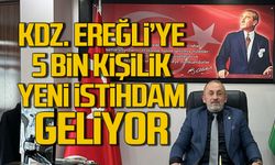 Kdz. Ereğli’ye 5 bin kişilik yeni istihdam geliyor