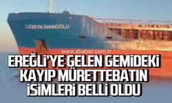 Ereğli seferindeki gemide kayıp mürettebatın kimlikleri açıklandı