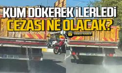 Zonguldak'ta yola kum dökerek ilerledi. Cezası ne olacak?
