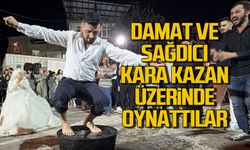Damat ve sağdıcı kara kazan üzerinde oynattılar