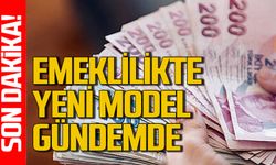 Kademeli emeklilikte yeni model gündemde