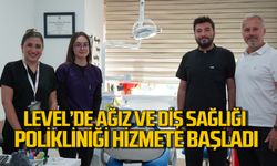 Level Hastanesi’nde Ağız ve Diş Sağlığı Polikliniği hizmete başladı