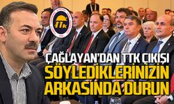 Mustafa Çağlayan’dan TTK çıkışı: “Söylediklerinizin arkasında durun”
